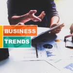 how business trends are transforming the digital landscape
